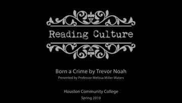 Spring 2019 Born A Crime Reading Culture Libraries At Houston