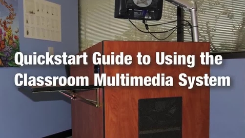 Thumbnail for entry Quick Start: Classroom Multimedia Systems