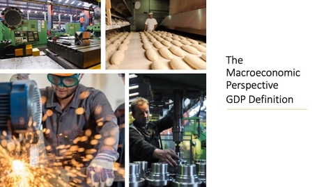 Thumbnail for The Macroeconomic Perspective - GDP Definition