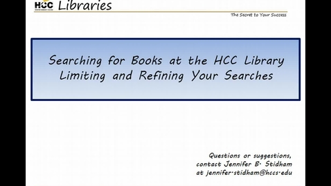 Thumbnail for entry Searching for Books at the HCC Library- Limiting &amp; Refining Your Searches