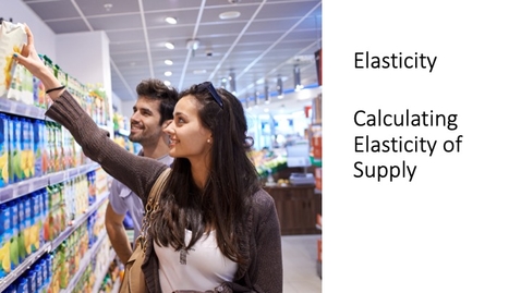 Thumbnail for entry Elasticity - Calculating Elasticity of Supply