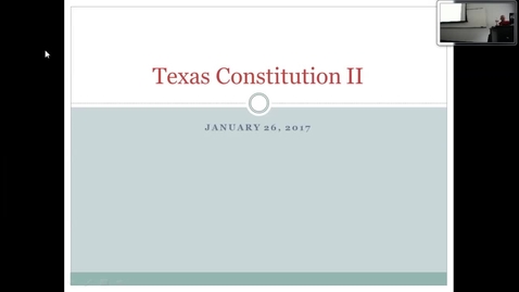 Thumbnail for Texas Constitution II: Professor Tannahill's Lecture of January 26, 2017