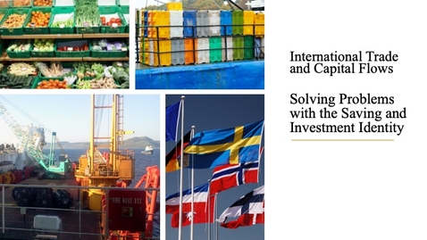 Thumbnail for International Trade and Capital Flows - Solving Problems with the Saving and Investment Identity