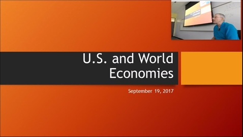Thumbnail for U.S. and World Economies: Professor Tannahill's Lecture of September 19, 2017