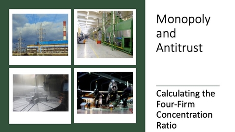 Thumbnail for entry Monopoly and Antitrust - The Four-Firm Concentration Ratio.mp4