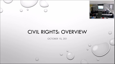 Thumbnail for Civil Rights Overview: Professor Tannahill's Lecture of October 10, 2017