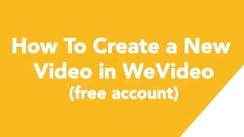 Thumbnail for entry 02 How To Create a New Video in WeVideo (free account)