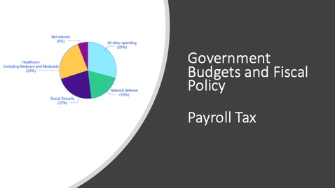 Thumbnail for entry Government Budgets and Fiscal Policy - Payroll Tax