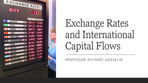 Thumbnail for entry Exchange Rates and International Capital Flows - Spring 2020