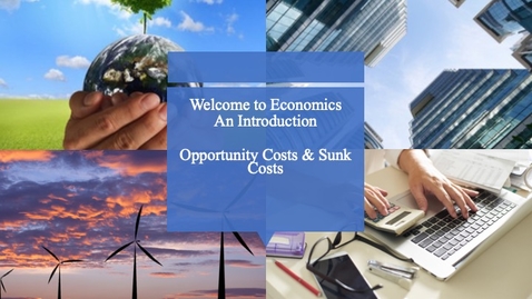 Thumbnail for Welcome to Economics - Opportunity Cost and Sunk Cost
