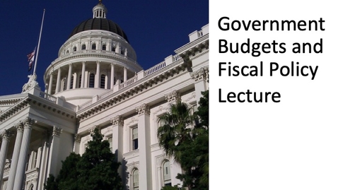 Thumbnail for entry Government Budgets and Fiscal Policy