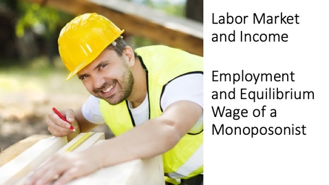 Thumbnail for entry Labor Market and Income - The Marginal Cost of Labor for a Monoposonist Employer