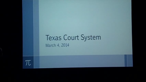 Thumbnail for Texas Court System: Professor Tannahill's Lecture of March 4, 2014