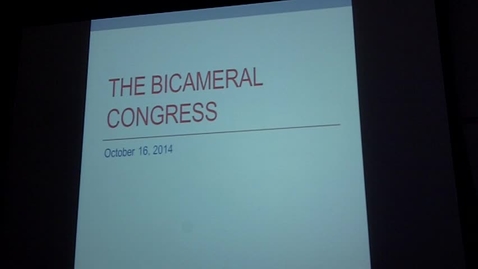 Thumbnail for Bicameral Congress: Professor Tannahill's Lecture of October 16, 2014