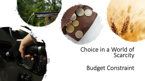 Thumbnail for entry Choice in a World of Scarcity - Budget Constraint