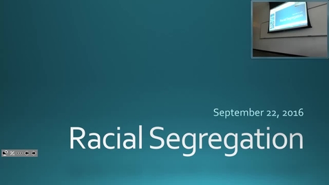 Thumbnail for entry Racial Segregation: Professor Tannahill's Lecture of September 22, 2016