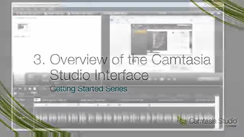 Thumbnail for entry Camtasia Studio: Interface Overview