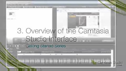 Thumbnail for Camtasia Studio: Interface Overview