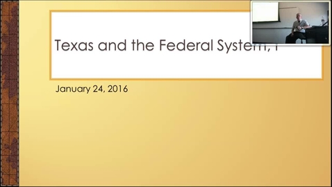 Thumbnail for Texas in the Federal System I: Professor Tannahill's Lecture of January 24, 2017
