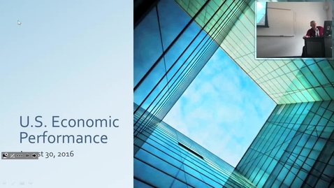 Thumbnail for U.S. Economic Performance: Professor Tannahill's Lecture of August 30, 2016
