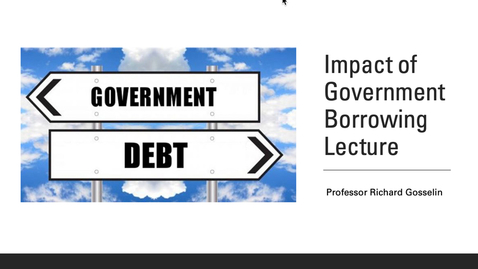 Thumbnail for entry Impact of Government Borrowing - Lecture