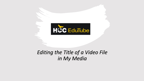 Thumbnail for entry Editing the Title of a Video Recording Stored in My Media