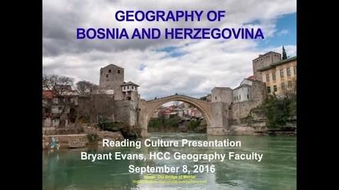 Thumbnail for Reading Culture Presents &quot;Geography of Bosnia and Herzegovina&quot;