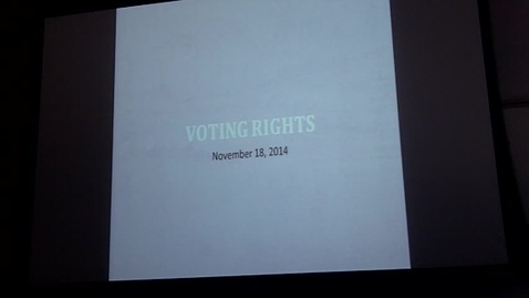 Thumbnail for entry Voting Rights: Professor Tannahill's Lecture of November 18, 2014