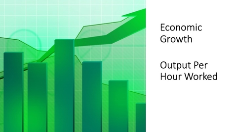 Thumbnail for entry Economic Growth - Output Per Hour Worked