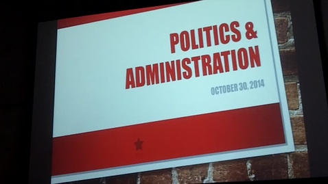 Thumbnail for entry Administrative Politics: Professor Tannahill's Lecture of October 30, 2014