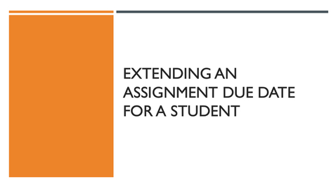 Thumbnail for Extending an Assignment Due Date for One or More Students