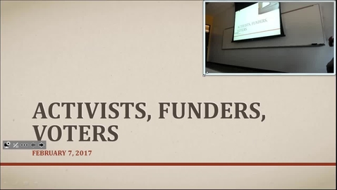 Thumbnail for entry Activists, Funders, and Voters: Professor Tannahill's Lecture of February 7, 2017