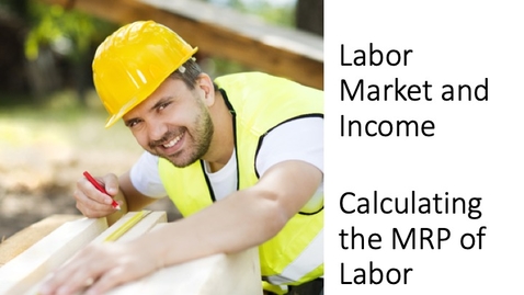 Thumbnail for entry Labor Market and Income - Calculating Marginal Revenue Product