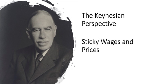 Thumbnail for The Keynesian Perspective - Sticky Wages and Prices