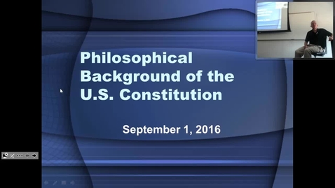 Thumbnail for entry Philosophical Background of the U.S. Constitution: Professor Tannahill's Lecture of September 1, 2016