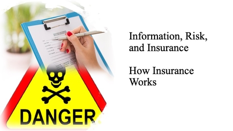 Thumbnail for Information, Risk and Insurance - How Insurance Works