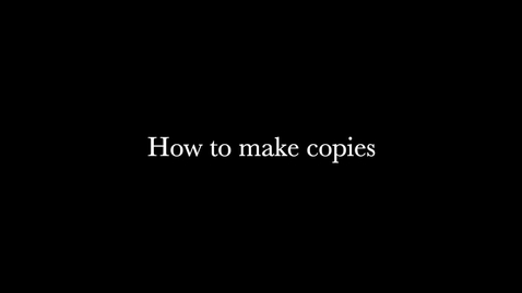 Thumbnail for entry How to make copies