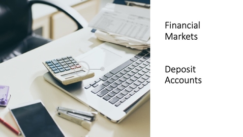 Thumbnail for entry Financial Markets - Deposit Accounts