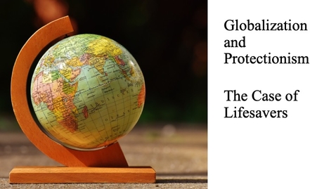 Thumbnail for entry Globalization and Protectionism - Lifesavers