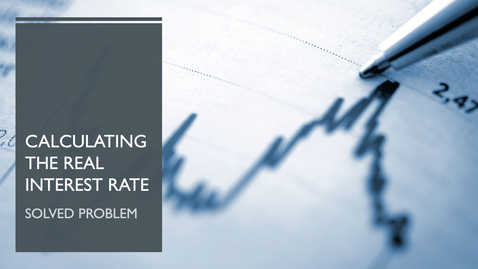 Thumbnail for entry Calculating the Real Interest Rate