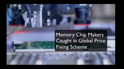 Thumbnail for entry Memory Chip Makers Caught in Global Price Fixing Schemes