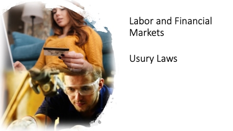 Thumbnail for entry Labor and Financial Markets - Usury Laws