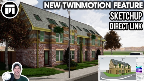 Thumbnail for entry WHAT'S NEW in Twinmotion - SketchUp Direct Link Tutorial