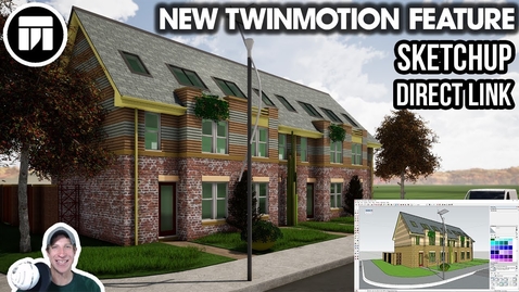 Thumbnail for WHAT'S NEW in Twinmotion - SketchUp Direct Link Tutorial
