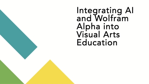 Thumbnail for Integrating AI and Wolfram Alpha into Visual Arts Education