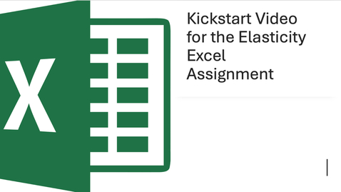 Thumbnail for Kickstart Video for the Elasticity Excel Assignment