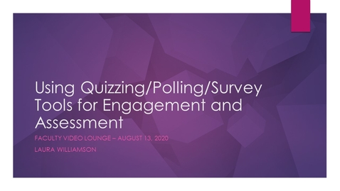 Thumbnail for entry Using Quizzing/Polling/Survey Tools for Engagement and Assessment