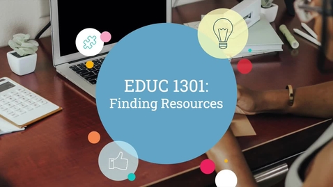 Thumbnail for entry EDUC 1301 Finding Sources