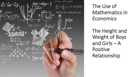 Thumbnail for entry The Use of Mathematics in Economics - The Length and Weight of Boys and Girls