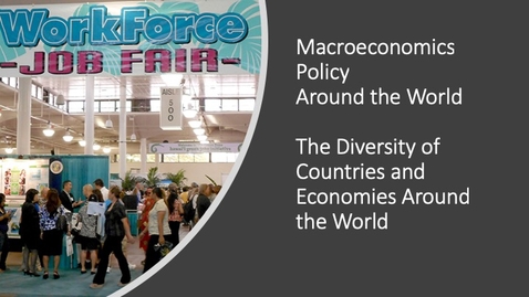 Thumbnail for entry Macroeconomics Policy Around the World - Diversity of Countries and Economies Across the World